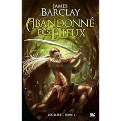 Les Elfes, tome 1 : Abandonn�s des dieux