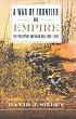 A War of Frontier and Empire: The Philippine-American War, 1899-1902