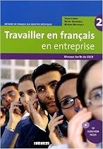 Travailler en fran&ccedil;ais en entreprise 2 : Niveaux A2/B1 du CECR (1CD audio)