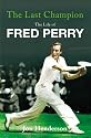 The Last Champion: The Life of Fred Perry