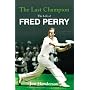 The Last Champion: The Life of Fred Perry