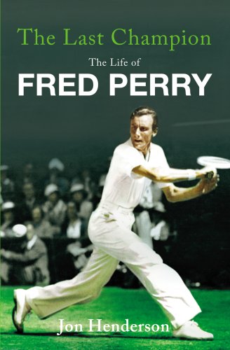 The Last Champion: The Life of Fred Perry