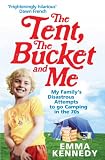 The Tent, the Bucket and Me