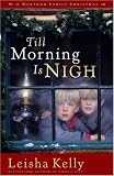 Till Morning Is Nigh: A Wortham Family Christmas