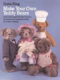 Make Your Own Teddy Bears: Instructions and Full-Size Patterns for Jointed and Unjointed Bears and Their Clothing (Dover Needlework)