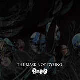 THE MASK NOT DYEING(Type-A)(DVD付)