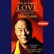 How to Expand Love: Widening the Circle of Loving Relationships | [His Holiness the Dalai Lama]