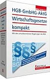 HGB, GmbHG, AktG, Wirtschaftsgesetze kompakt 2014