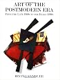 Art Of The Postmodern Era: From The Late 1960s To The Early 1990s (Icon Editions)