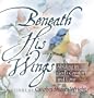 Beneath His Wings: Abiding in God's Comfort and Love
