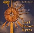 Bronius Kutavicius: Last Pagan Rites / Epitaphium Temporum Pereunti