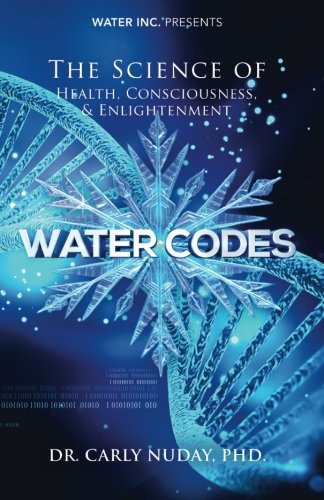 Water Codes: The Science of Health, Consciousness, and Enlightenment