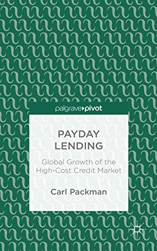 Payday Lending: Global Growth of the High-Cost Credit Market