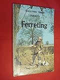 'Shooting times' guide to ferreting
