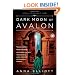 Dark Moon of Avalon: A Novel of Trystan & Isolde (Twilight of Avalon Trilogy)