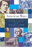 American Ways: A History of American Cultures, 1500 to 1865 Volume I