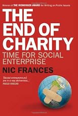The End of Charity: Time for Social Enterprise
