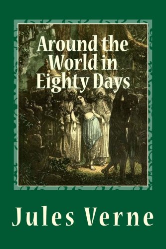 Around the World in Eighty Days: (Illustrated edition) Around the World in Eighty Days: (Illustrated edition)