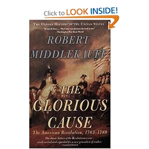 The Glorious Cause - Robert Middlekauff