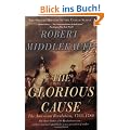 The Glorious Cause: The American Revolution, 1763-1789 (Oxford History of the United States)
