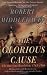 The Glorious Cause: The American Revolution, 1763-1789 (Oxford History of the United States)