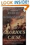 The Glorious Cause: The American Revolution, 1763-1789 (Oxford History of the United States)