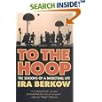 To the Hoop: The Seasons of a Basketball Life by  Ira Berkow