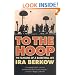 To the Hoop: The Seasons of a Basketball Life