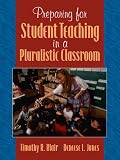 img - for Preparing for Student Teaching in Pluralistic Classrooms book / textbook / text book