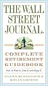The Wall Street Journal. Complete Retirement Guidebook: How to Plan It, Live It and Enjoy It