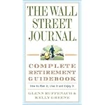 The Wall Street Journal. Complete Retirement Guidebook: How to Plan It, Live It and Enjoy It book cover