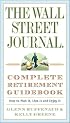 The Wall Street Journal. Complete Retirement Guidebook: How to Plan It, Live It and Enjoy It