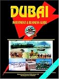 Dubai Investment and Business Guide (World Foreign Policy and Government Library)