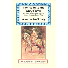 The Road to the Grey Pamir (Equestrian Travel Classics)