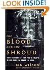 The Blood and the Shroud: New Evidence That the World's Most Sacred Relic Is Real
