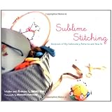 Sublime Stitching: Hundreds of Hip Embroidery Patterns and How-To
