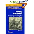 Nursing Informatics: Where Caring and Technology Meet (Health Informatics) by S.K. Donaldson, U. Gerdin, Marion J. Ball, and Kathryn J. Hannah