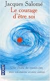 Le courage d'être soi : Une charte du mieux-être avec soi-même et avec autrui