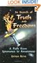 In Search of Truth and Freedom; A Path from Ignorance to Awareness