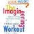 Imagineering Workout, The