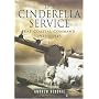 The Cinderella Service: RAF Coastal Command 1939-1945