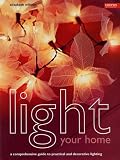 : Light Your Home: A Comprehensive Guide to Practical and Decorative Lighting (Conran Octopus Interiors)