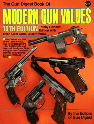 The Gun Digest Book of Modern Gun Values (Gun Digest Book of Modern Gun Values, 10th ed)
