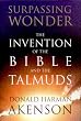 Surpassing Wonder: The Invention of the Bible and the Talmuds