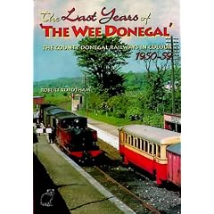 The Last Years of 'The Wee Donegal': The County Donegal Railways in Colour 1950-59