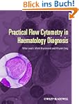 Practical Flow Cytometry in Haematolo...