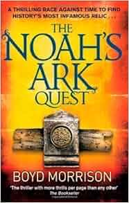 The Noah's Ark Quest by Morrison, Boyd (2010): Boyd ...