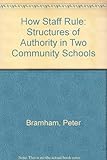 How staff rule : structures of authority in two community schools