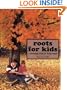 Roots for Kids: A Genealogy Guide for Young People