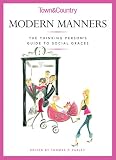Modern Manners: The Thinking Persons Guide to Social Graces
